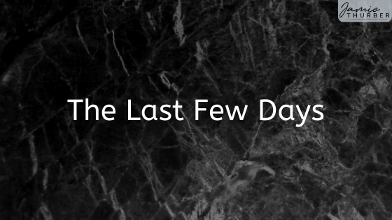 The Last Few Days